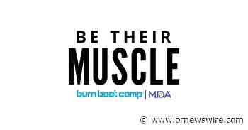 Burn Boot Camp and Muscular Dystrophy Association Team Up for 7th Annual 'Be Their Muscle' Philanthropic Event