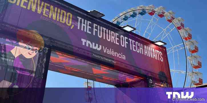 TNW València has arrived! Here are some highlights from Day 1  
