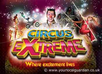 Roll up, roll up! Circus Extreme’s in town!