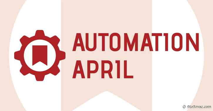 Apple Shortcuts-focused ‘Automation April’ event returns with contest, exclusive content, more