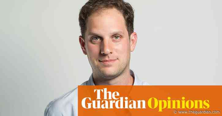 The Guardian view on Russia’s hostage-taking: free Evan Gershkovich | Editorial
