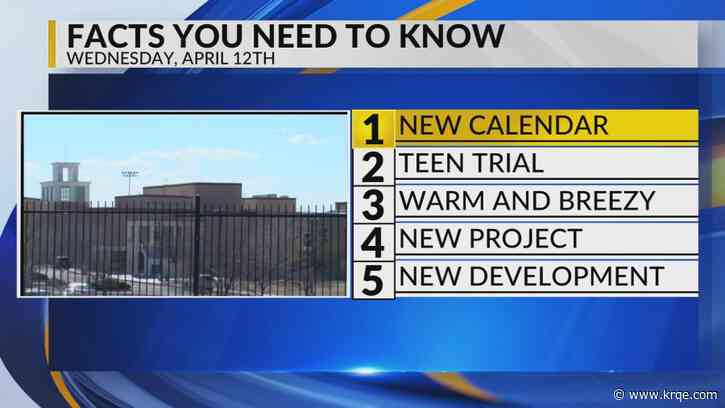 KRQE Newsfeed: New calendar, Trial continues, Warm and breezy, New project, Development plans