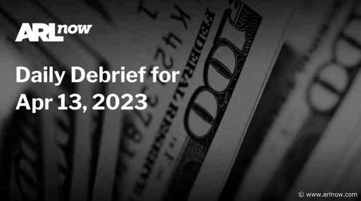 ARLnow Daily Debrief for Apr 13, 2023