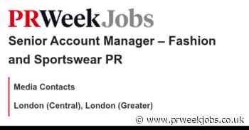 Media Contacts: Senior Account Manager – Fashion and Sportswear PR