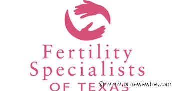 Fertility Specialists of Texas Relocates to New State-of-the-Art Fertility Center in Plano