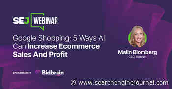 Google Shopping: 5 Ways AI Can Increase Ecommerce Sales & Profit via @sejournal, @hethr_campbell