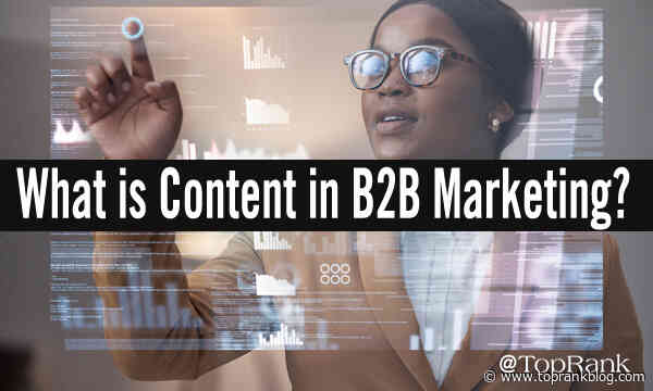 What Is Content? And How Does It Launch the Success Of B2B Marketing?