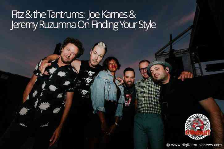Joe Karnes and Jeremy Ruzumna of Fitz and the Tantrums: Finding Your Style