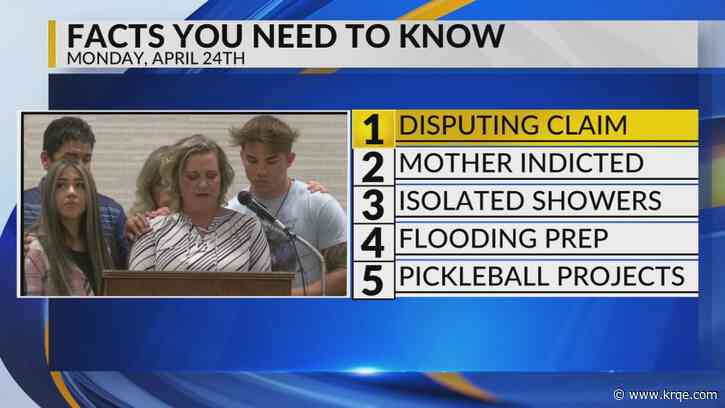 KRQE Newsfeed: Disputing the claim, Mother indicted, Isolated showers, Flooding prep, Pickleball projects