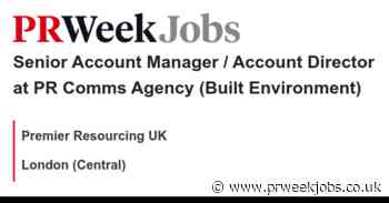 Premier Resourcing UK: Senior Account Manager / Account Director at PR Comms Agency (Built Environment)