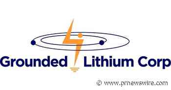 Grounded Lithium Reports 2022 Year End Financial and Operating Results