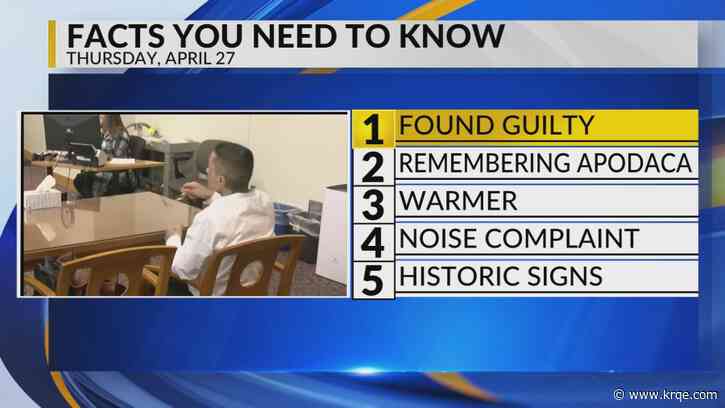 KRQE Newsfeed: Found guilty, Former governor passes away, Warmer weather, Noise complaint, Historic signs