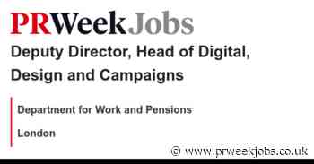 Department for Work and Pensions: Deputy Director, Head of Digital, Design and Campaigns