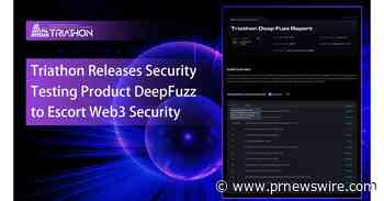 Triathon Releases Security Testing Product DeepFuzz to Escort Web3 Security