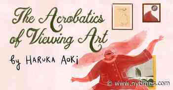 The Acrobatics of Viewing Art