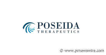 Poseida Therapeutics Announces Multiple Presentations at the American Society of Gene and Cell Therapy 26th Annual Meeting