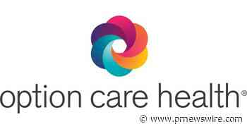OPTION CARE HEALTH ANNOUNCES FINANCIAL RESULTS FOR THE FIRST QUARTER ENDED MARCH 31, 2023