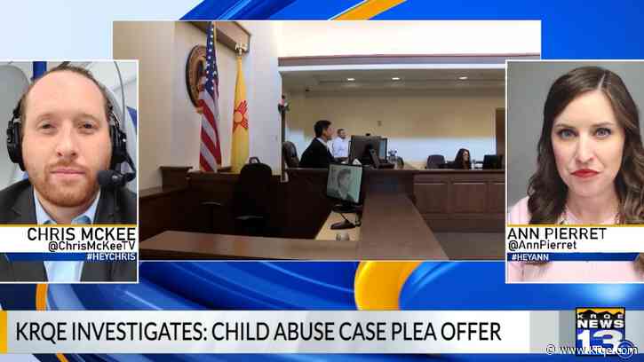 Behind the Story: Prosecutors offer plea deal in New Mexico child abuse case