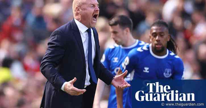 Sean Dyche admits ‘livelihoods’ are at stake before final four Everton games