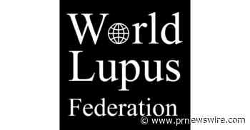World Lupus Federation Urges Global Community to Raise Lupus Awareness on May 10 for World Lupus Day 2023