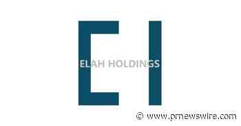 Elah Holdings, Inc. Releases First Quarter 2023 Report to Stockholders