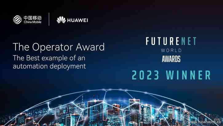 Spolupráce společností China Mobile a Huawei získala na veletrhu FutureNet World 2023 ocenění „The Operator Award"