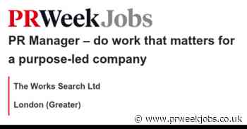 The Works Search Ltd: PR Manager – do work that matters for a purpose-led company