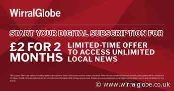 Wirral Globe readers can subscribe for just £2 for 2 months