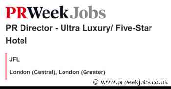 JFL: PR Director - Ultra Luxury/ Five-Star Hotel