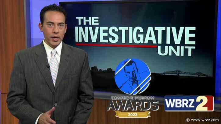 WBRZ honored with regional Edward R. Murrow Award for Investigative Reporting