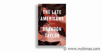 Book Review: ‘The Late Americans,’ by Brandon Taylor