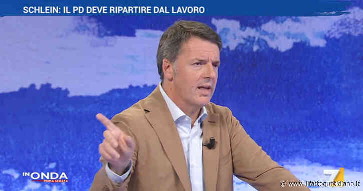 Renzi: “Se il mio Pd non avesse preso il 40% nel 2014, Schlein il Parlamento europeo lo avrebbe visto in gita scolastica”. Su La7