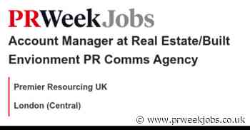 Premier Resourcing UK: Account Manager at Real Estate/Built Envionment PR Comms Agency