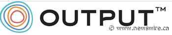 Output Forges International Partnership with Arizona Bay to Better Support Client Innovation During Uncertain Times