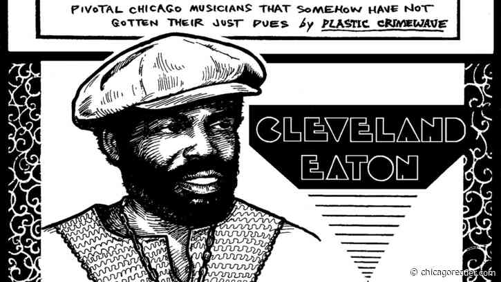 Jazz bassist Cleveland Eaton had a career almost too vast to imagine