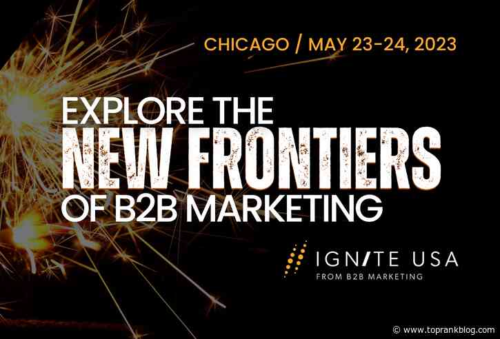 Explore the New Frontiers of B2B Marketing at Ignite USA 2023