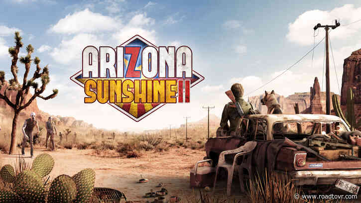 Classic VR Zombie Shooter ‘Arizona Sunshine’ Sequel Revealed for PSVR 2 & PC VR