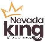 NEVADA KING ANNOUNCES CLOSING OF COMMON SHARE OFFERING TO COMPLETE $16.25-MILLION FINANCING