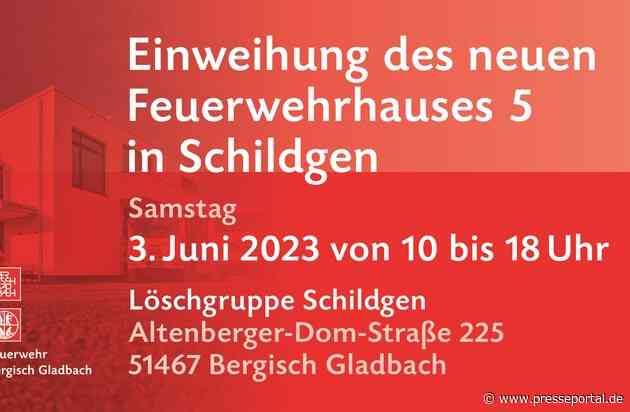 FW-GL: Einweihung des Feuerwehrhauses 5 im Stadtteil Schildgen Tag der offenen Türe am Samstag, 3. Juni 2023