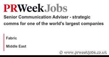 Fabric: Senior Communication Adviser - strategic comms for one of the world's largest companies