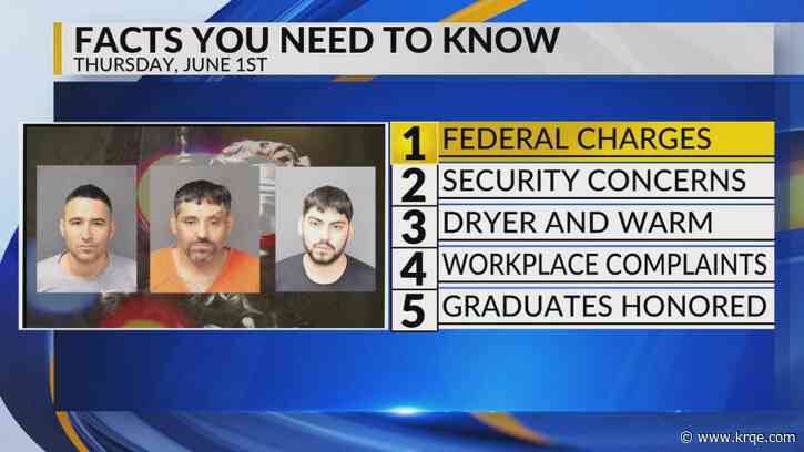 KRQE Newsfeed: Federal charges, Security concerns, Scattered storms, Workplace complaints, Graduates honored