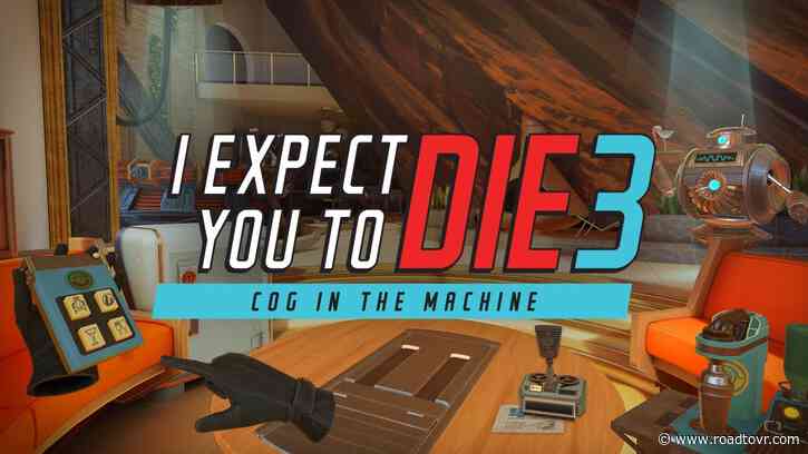 ‘I Expect You To Die 3’ Action Revealed in New Gameplay Trailer, Coming Soon to Quest 2 & PC VR