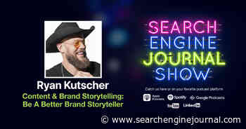Content & Brand Storytelling: Be A Better Brand Storyteller - Ep. 311 via @sejournal, @lorenbaker