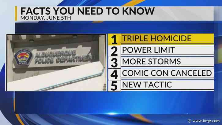 KRQE Newsfeed: Three people dead, Power limit, More storms, Comic Con canceled, New tactic