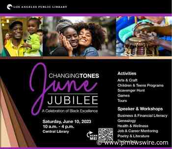 Los Angeles Public Library to Host Inaugural Juneteenth Celebration "June Jubilee: A Celebration of Black Excellence"