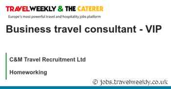 C&M Travel Recruitment Ltd: Business travel consultant - VIP