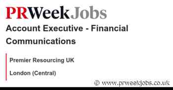 Premier Resourcing UK: Account Executive - Financial Communications