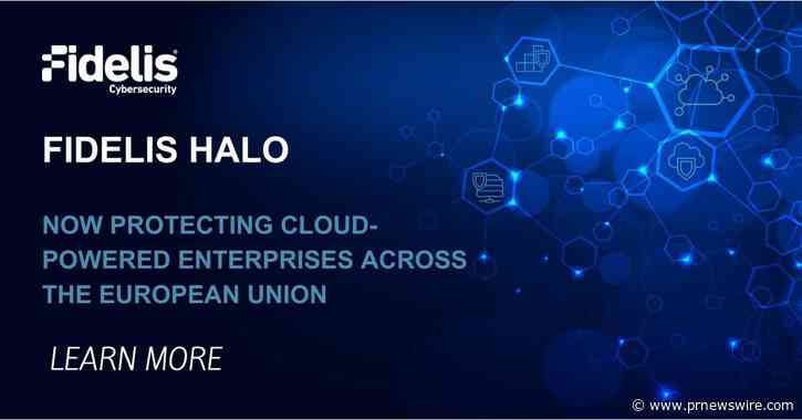 Fidelis Cybersecurity libère la puissance de Fidelis CloudPassage Halo à travers l'Europe, alimentant une couverture de sécurité sans précédent dans le cloud