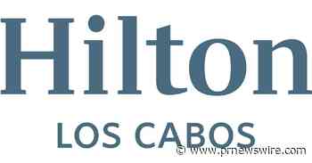 Hilton Los Cabos Announces New Guest Chef Series and Reimagined Elevated Tequileria