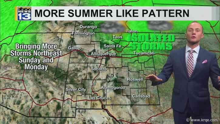 Storm chances continue northeast this weekend